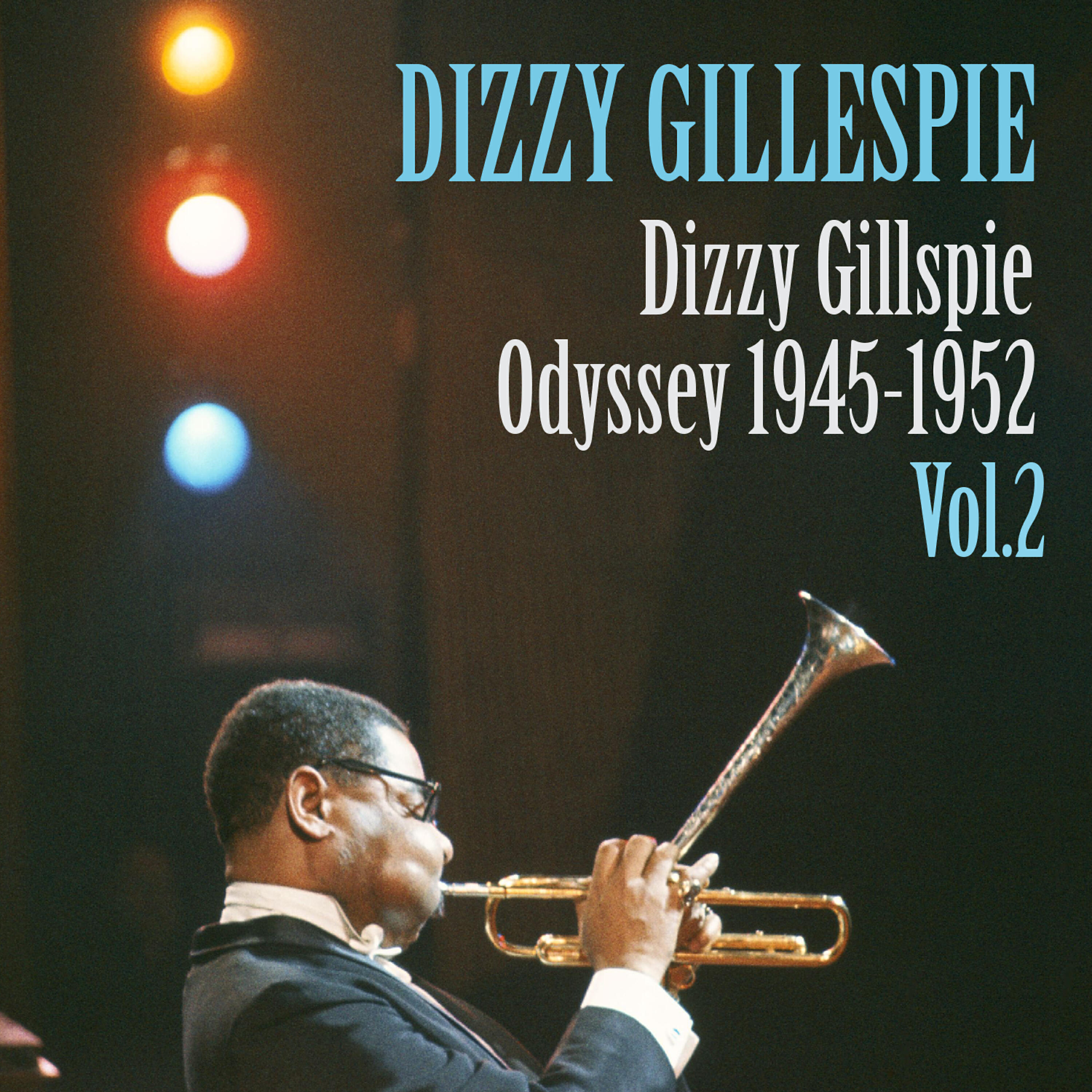 Релиз Dizzy Gillespie: Odyssey 1945-1952 Vol. 3