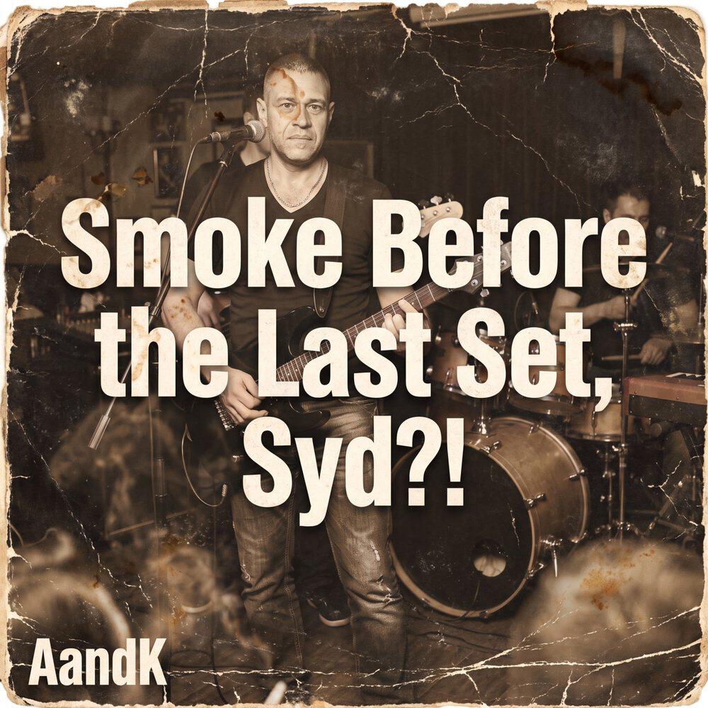 Релиз Smoke Before the Last Set, Syd?!