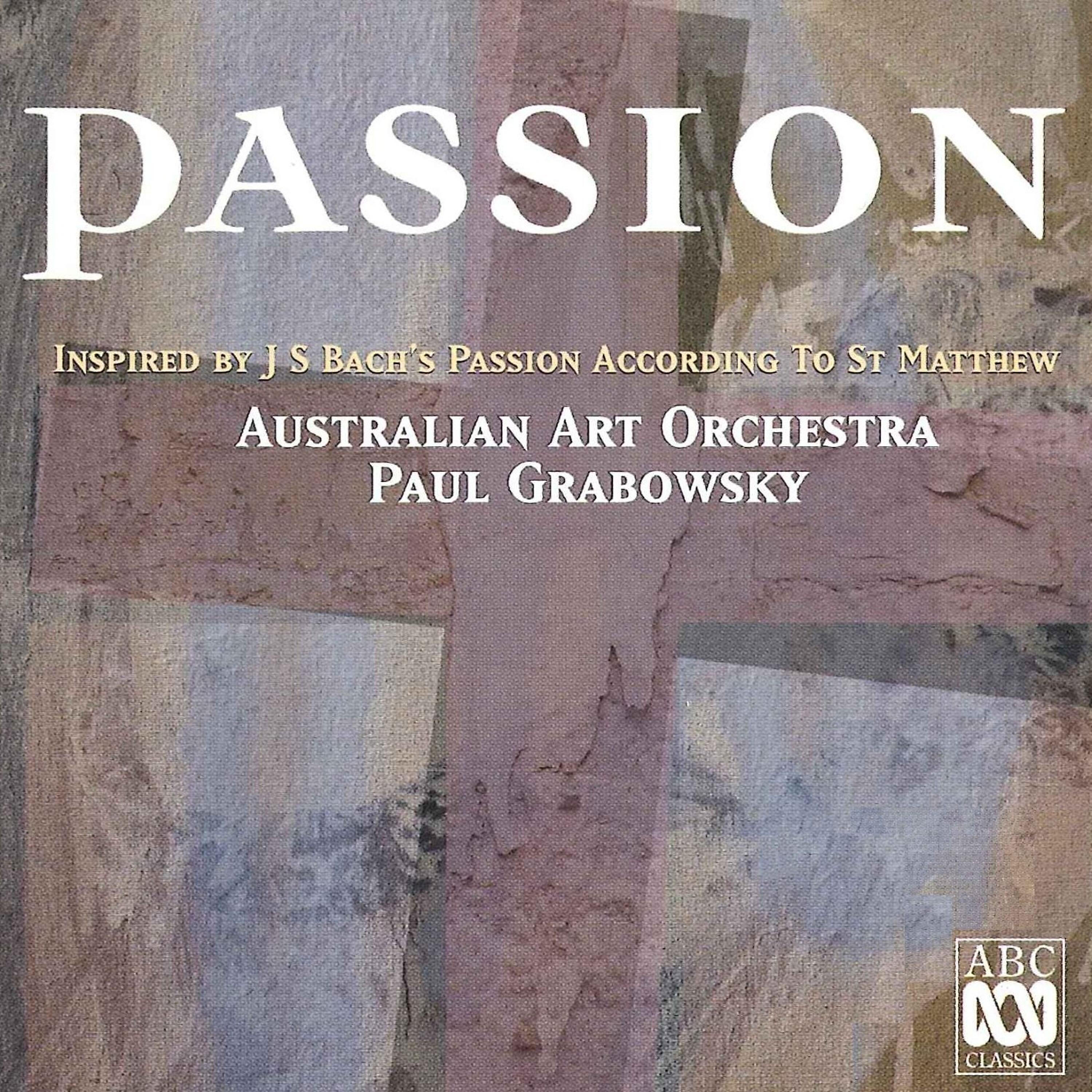 Релиз Passion: Inspired by J.S. Bach's Passion According to St. Matthew