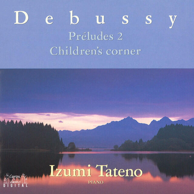 Релиз Debussy : Preludes 2 / Children's Corner