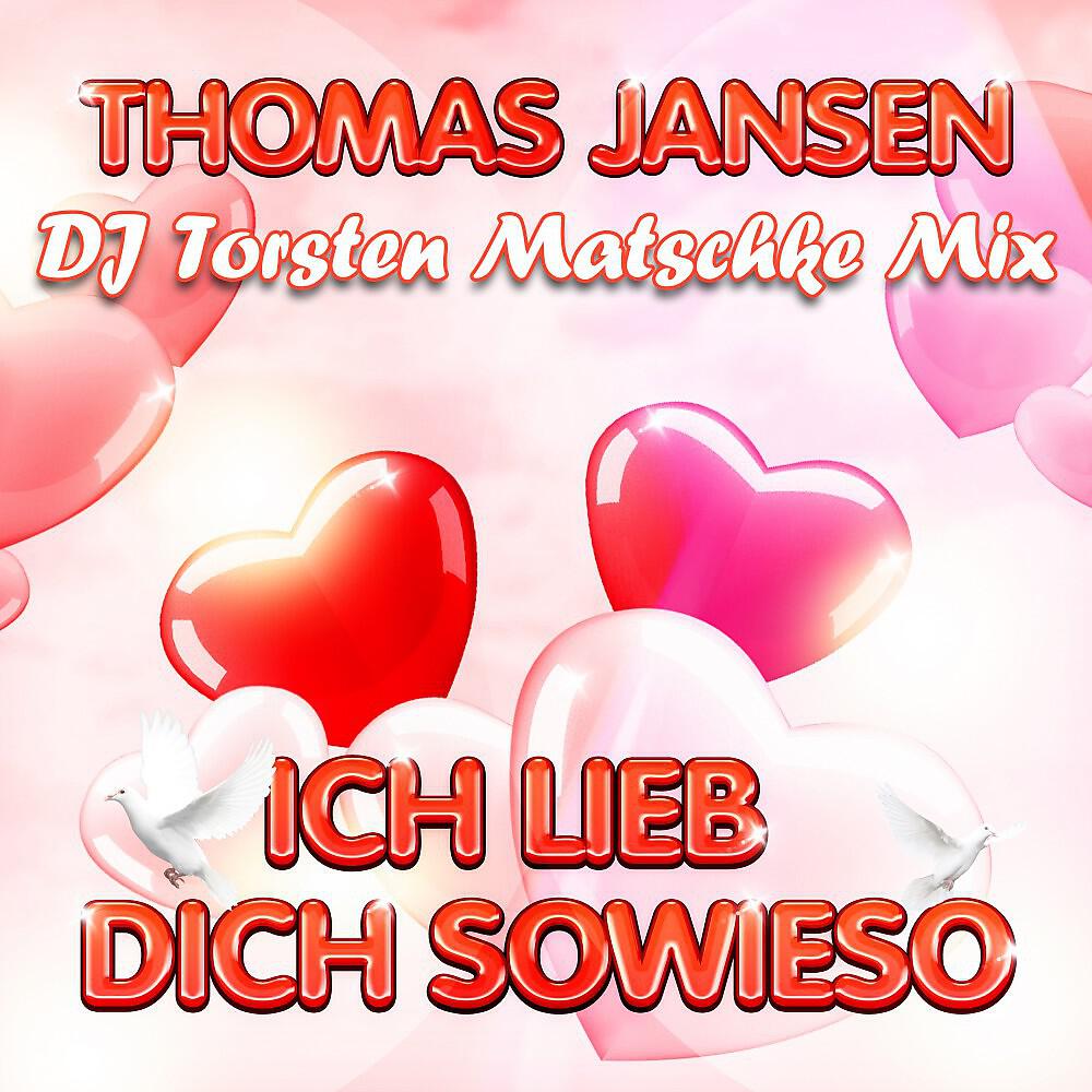 Релиз Ich lieb dich sowieso (DJ Torsten Matschke Mix)