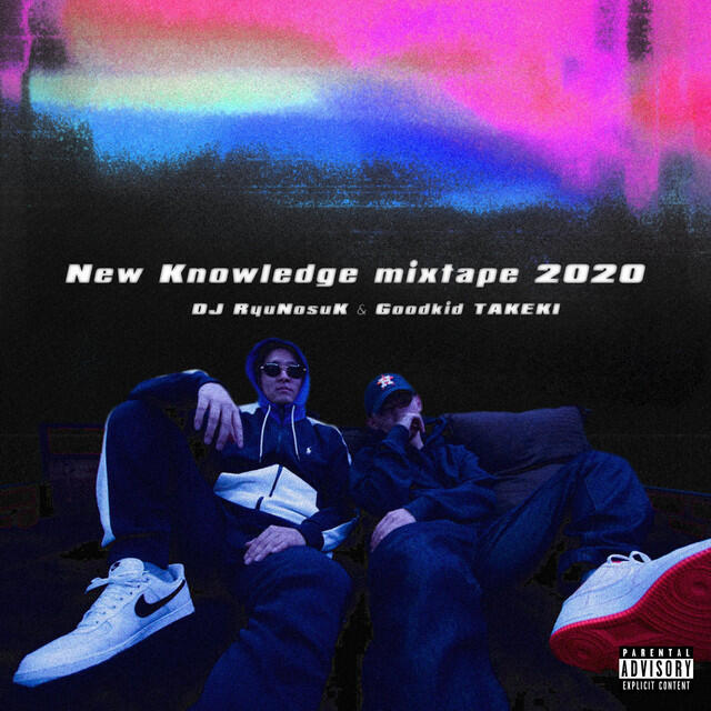 Релиз New Knowledge mixtape 2020 (mixed by DJ RyuNosuK & Goodkid TAKEKI - DJ MIX)