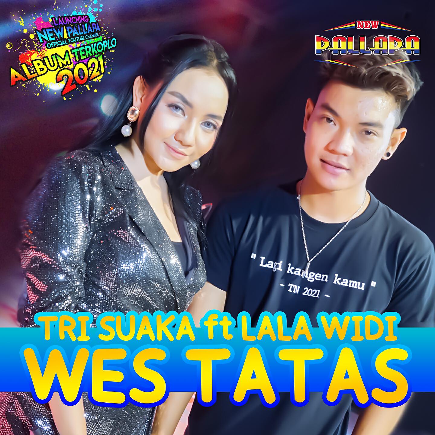 Скачать песню New Pallapa Official, Tri Suaka, New Pallapa Official, Tri Suaka, Lala Widi - Wes Tatas бесплатно в MP3 для Android и iOS