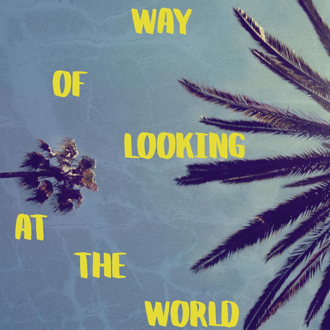Релиз Way of Looking at the World