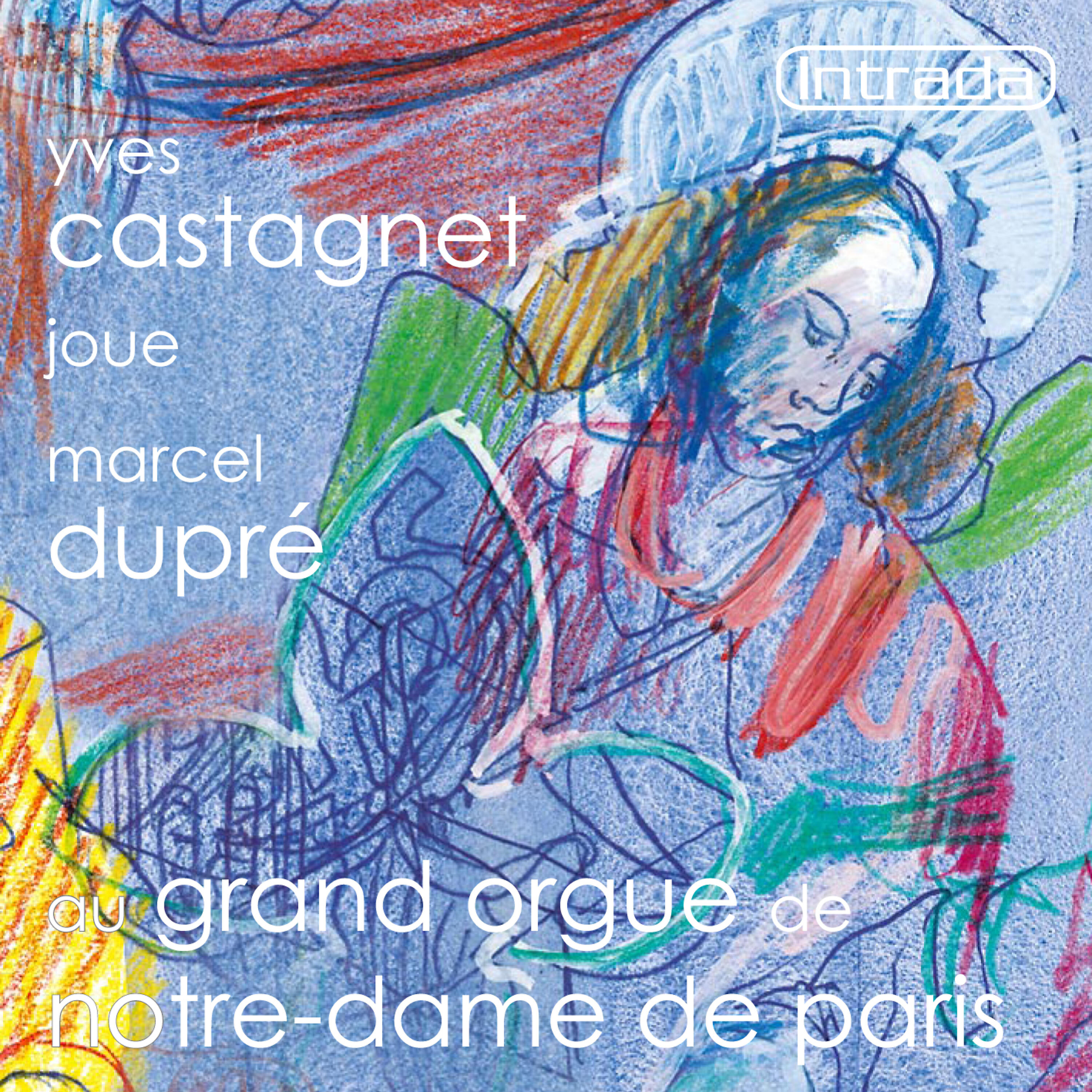 Релиз Yves Castagnet joue Marcel Dupré au grand orgue de Notre-Dame de Paris