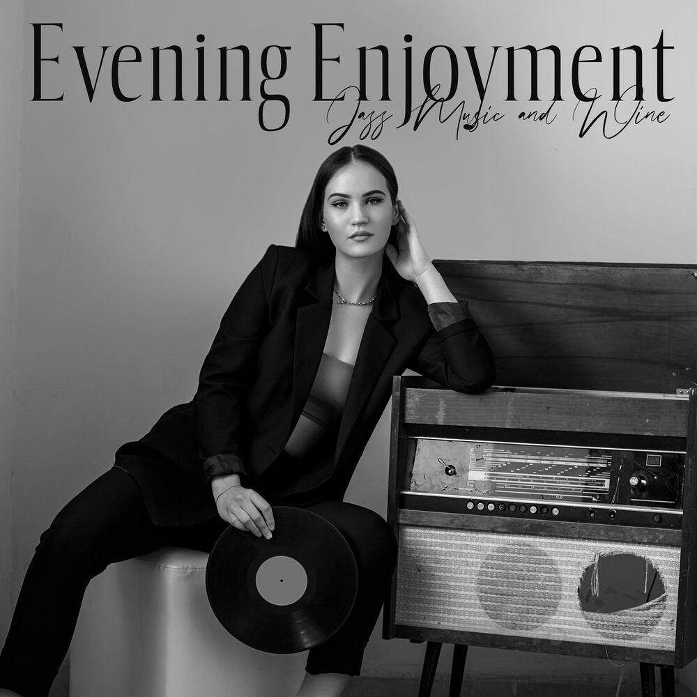 Релиз Evening Enjoyment: Jazz Music and Wine, Time for Yourself After Work