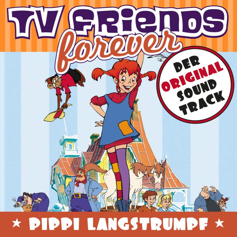 Релиз TV Friends Forever - Der Original Sound Track: Pippi Langstrumpf (Zeichentrickfilm)