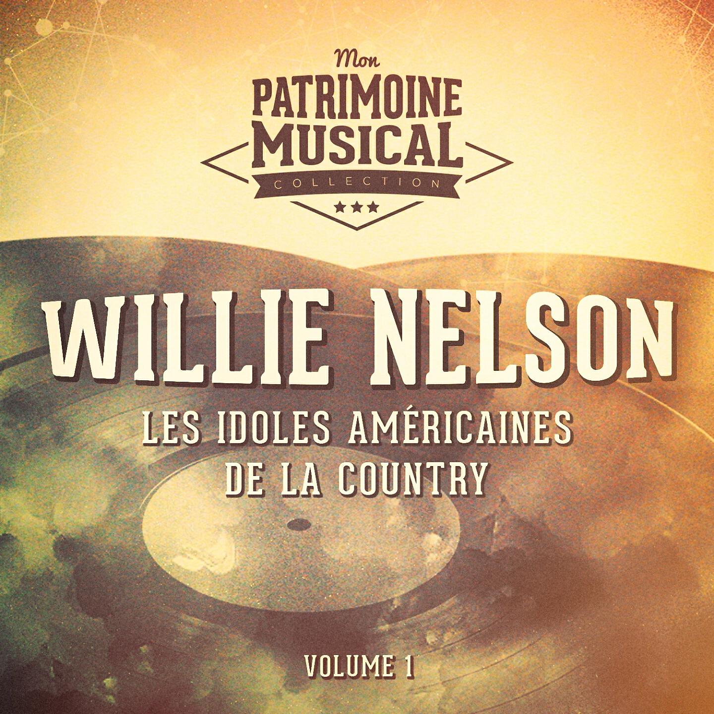Релиз Les idoles américaines de la country : Willie Nelson, Vol. 1