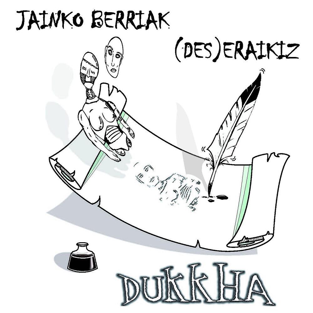 Альбом Jainko Berriak (Dez)eraikiz исполнителя Dukkha