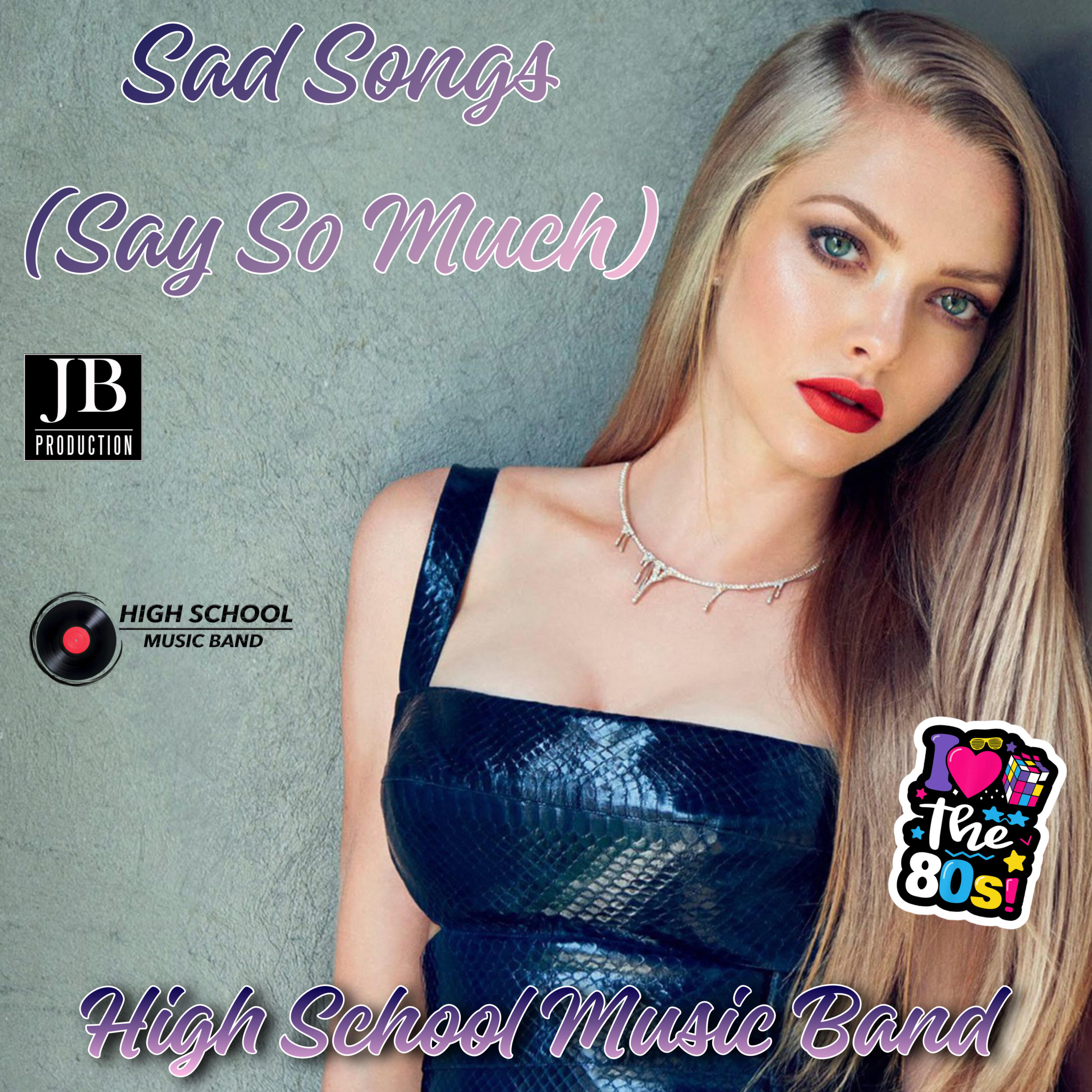 Релиз Sad Songs (Say So Much)