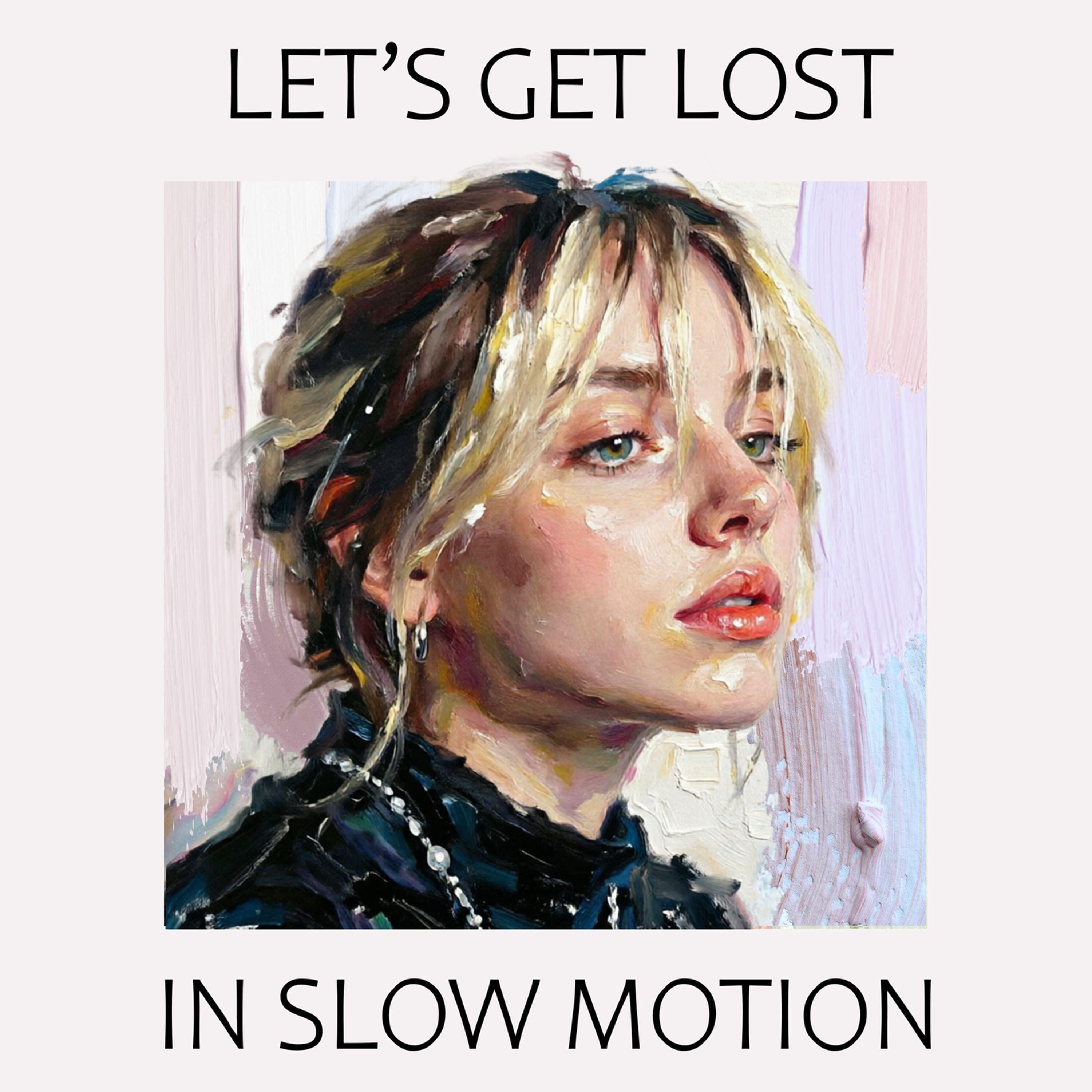 Релиз Let's Get Lost In Slow Motion