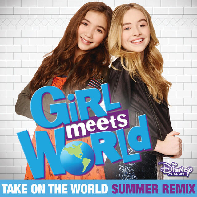 Релиз Take On the World (From “Girl Meets World”/Summer Remix)