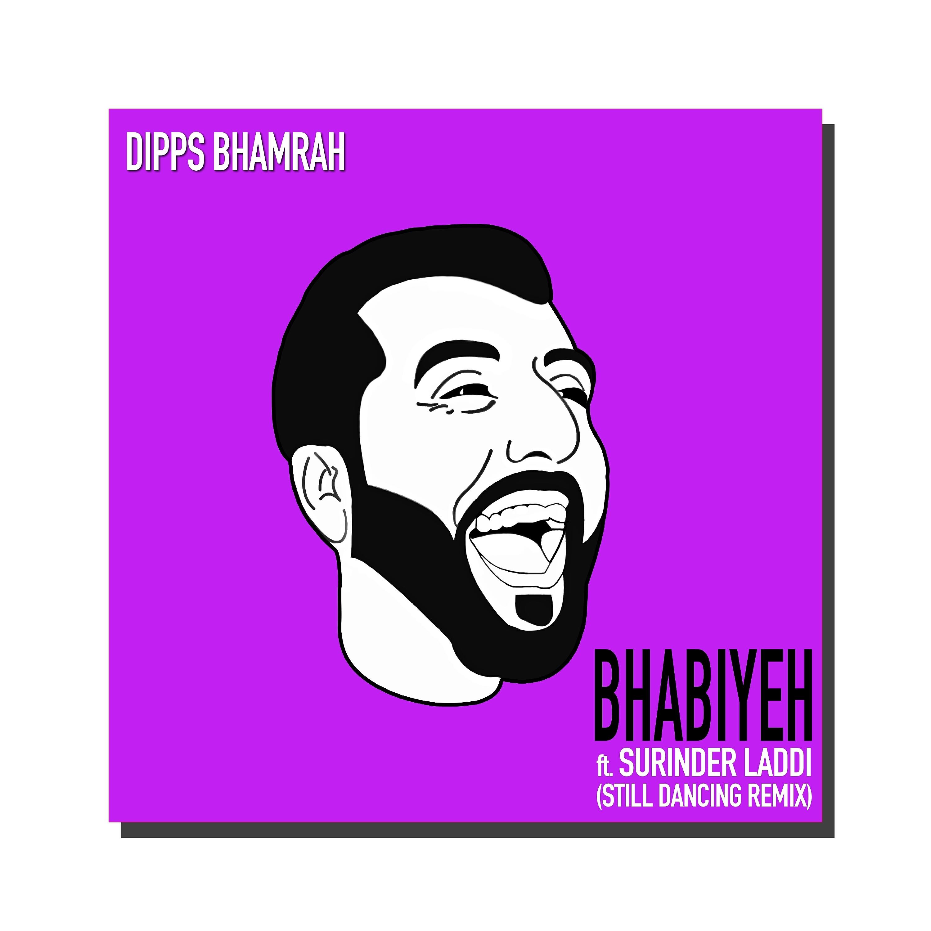 Релиз Bhabiyeh (Still Dancing Remix)