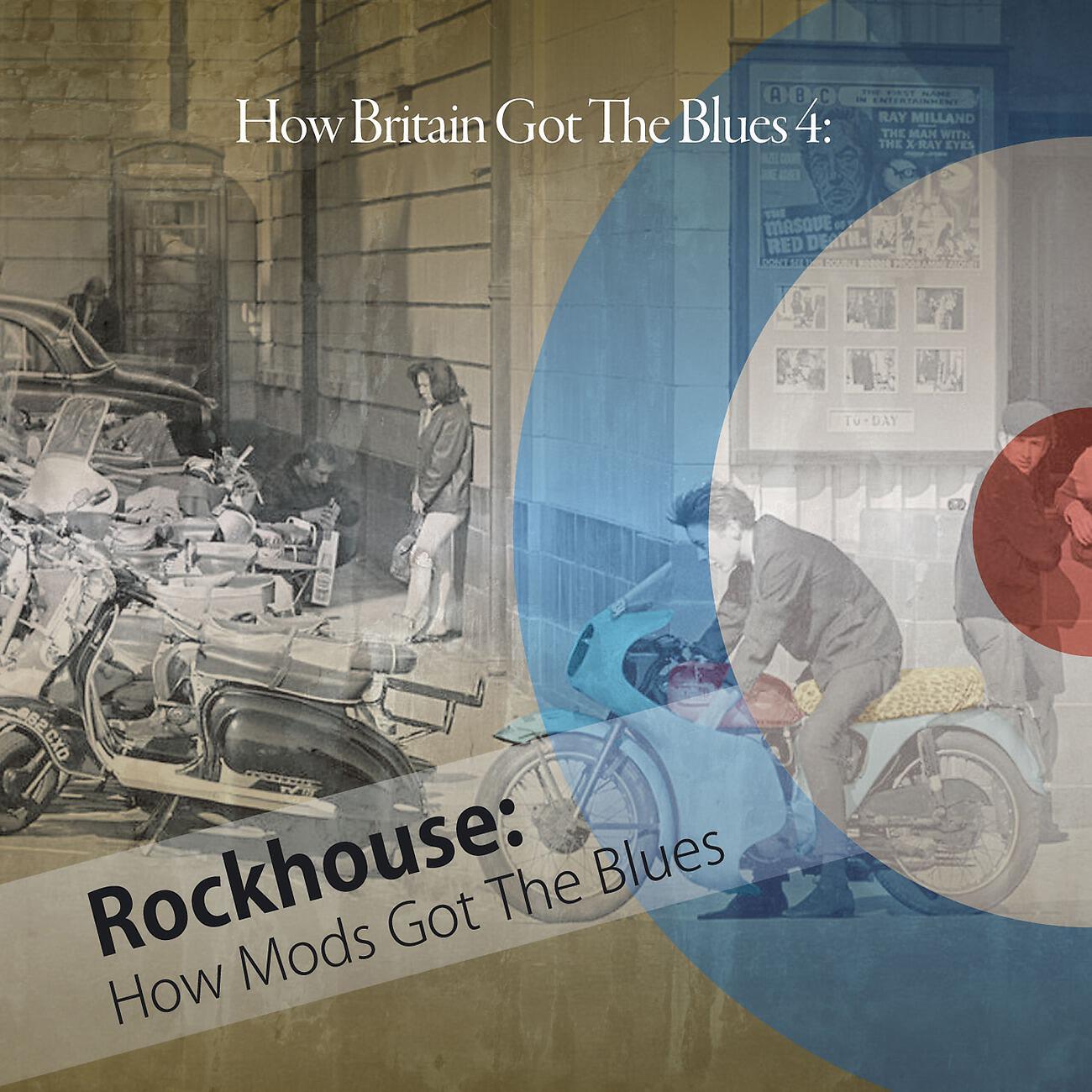 Релиз How Britain Got the Blues 4: How Mods Got the Blues, Pt. 2