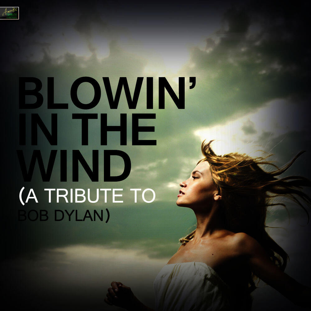 Релиз Blowin' In the Wind (A Tribute to Bob Dylan)