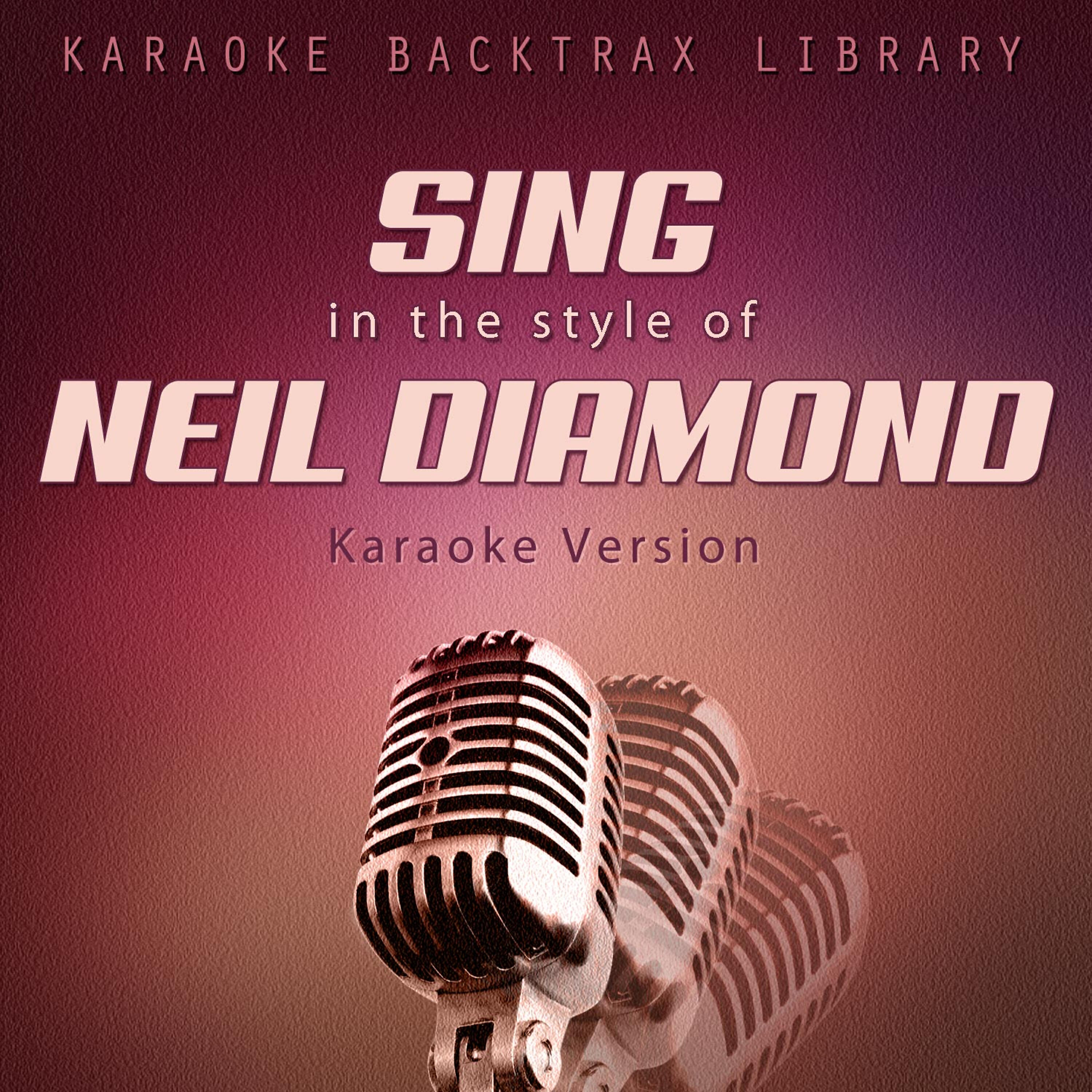 Релиз Sing in the Style of Neil Diamond (Karaoke Version)