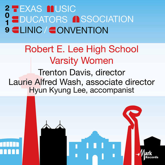 Релиз 2019 Texas Music Educators Association (TMEA): Robert E. Lee High School Varsity Treble Choir [Live]