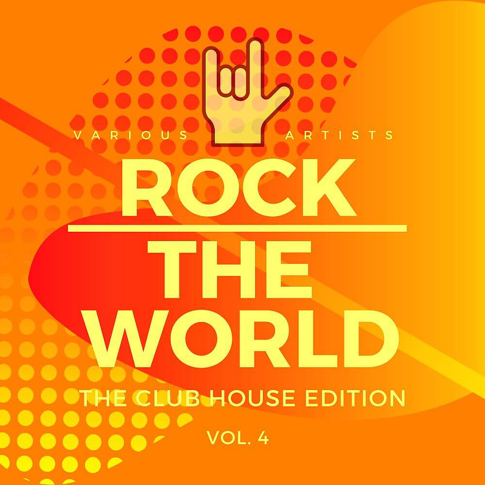 Релиз Rock the World (The Club House Edition), Vol. 4