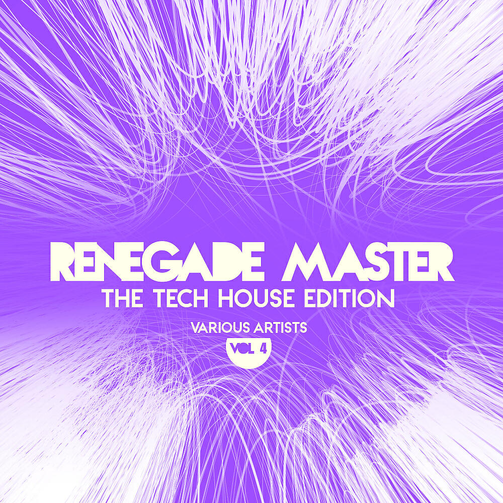 Релиз Renegade Master (The Tech House Edition), Vol. 4