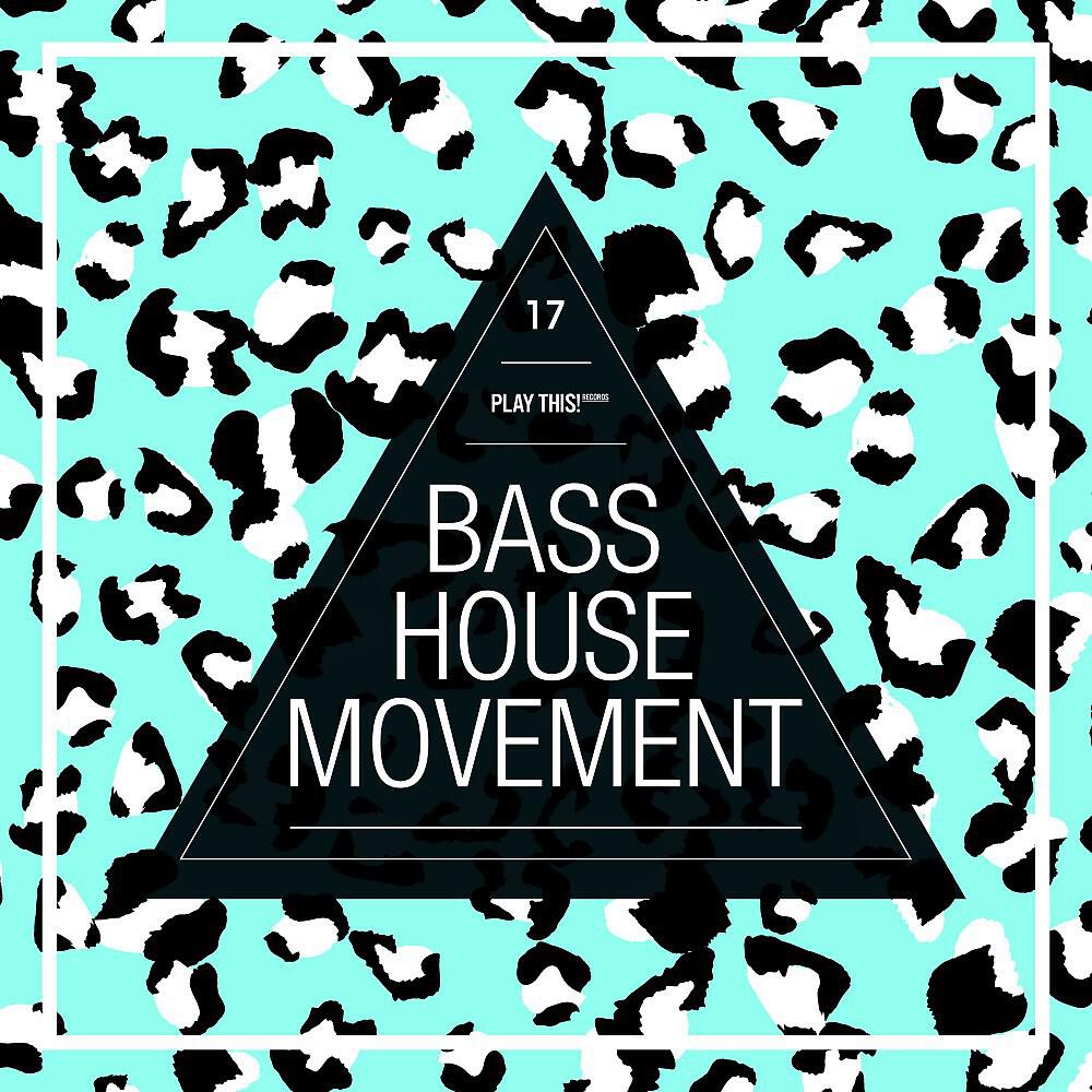 Релиз Bass House Movement, Vol. 17