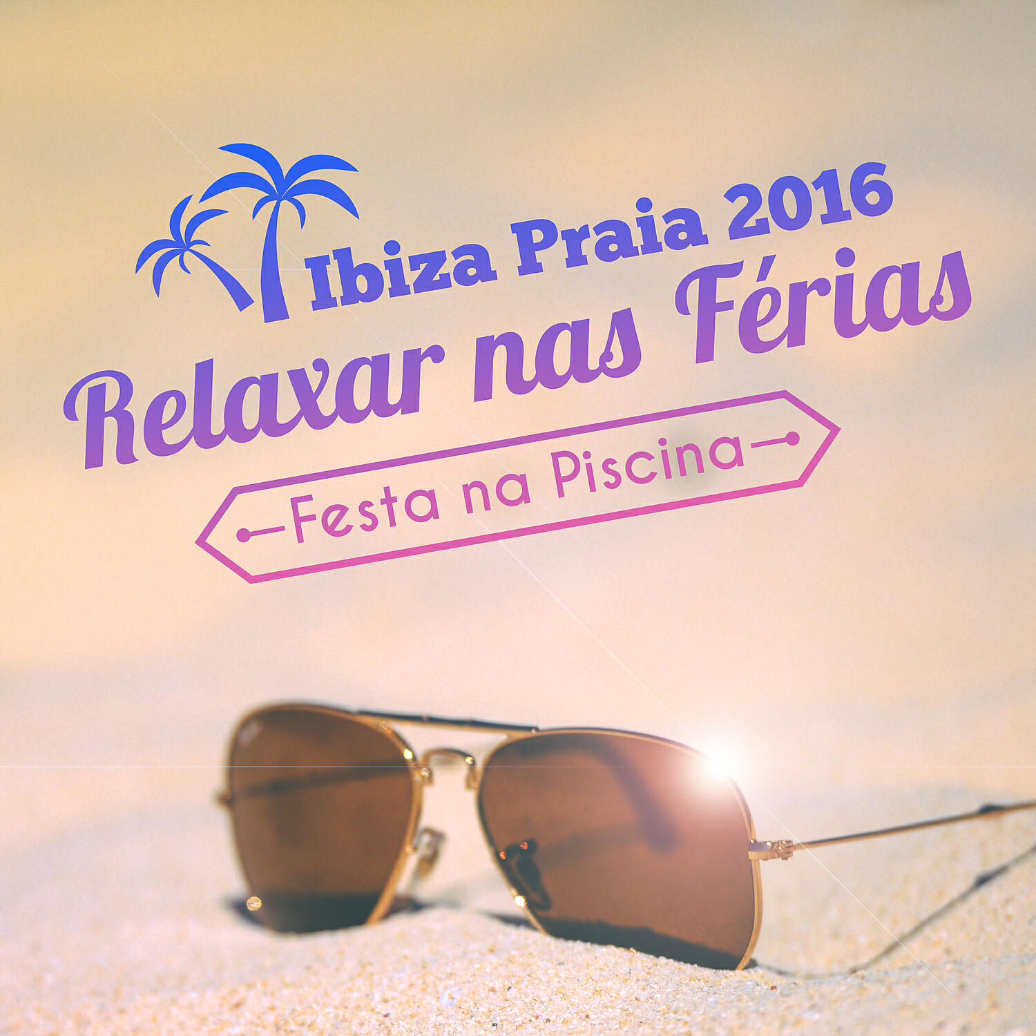 Релиз Ibiza Praia 2016: Relaxar nas Férias, Festa na Piscina