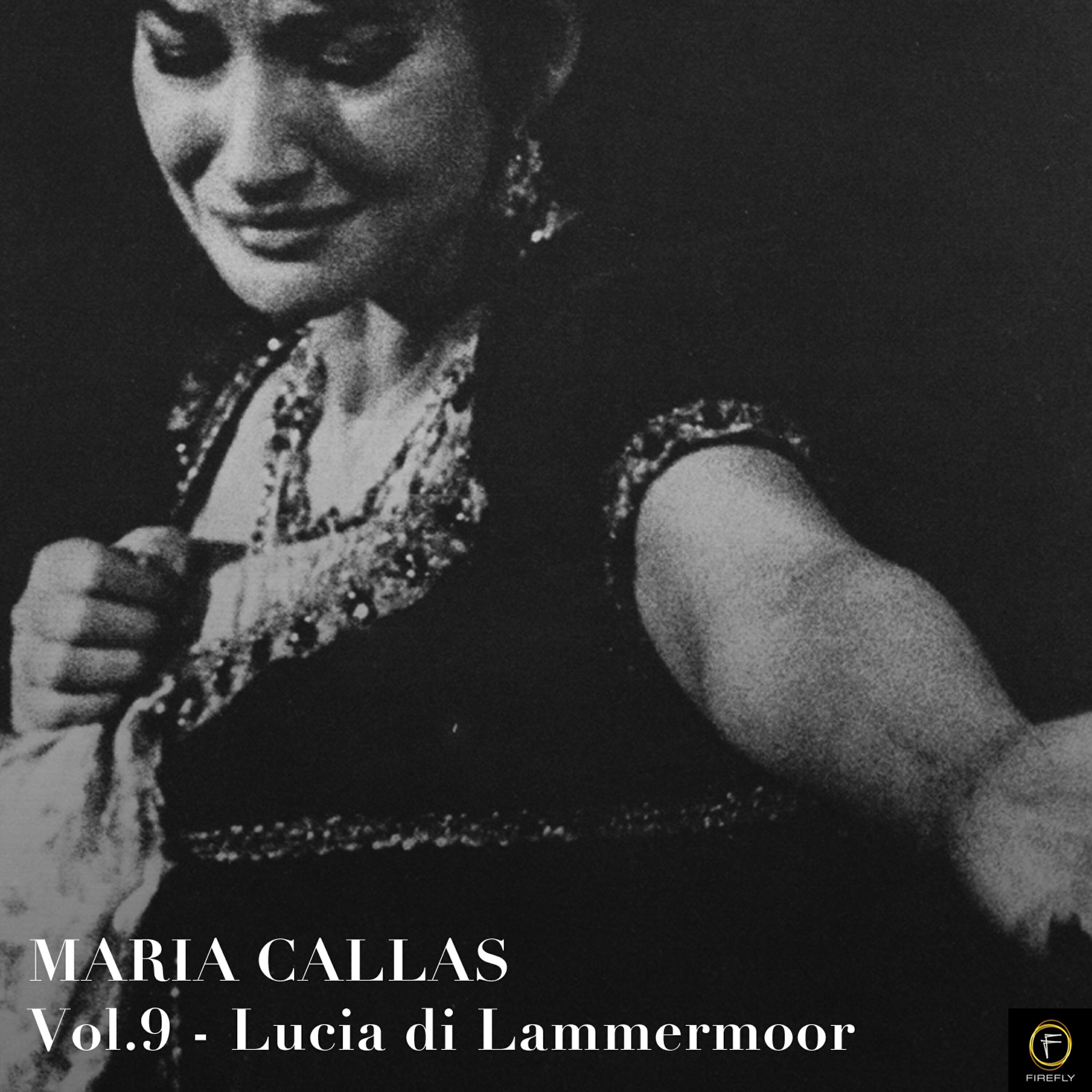 Релиз Maria Callas, Vol. 9: Lucia Di Lammermoor
