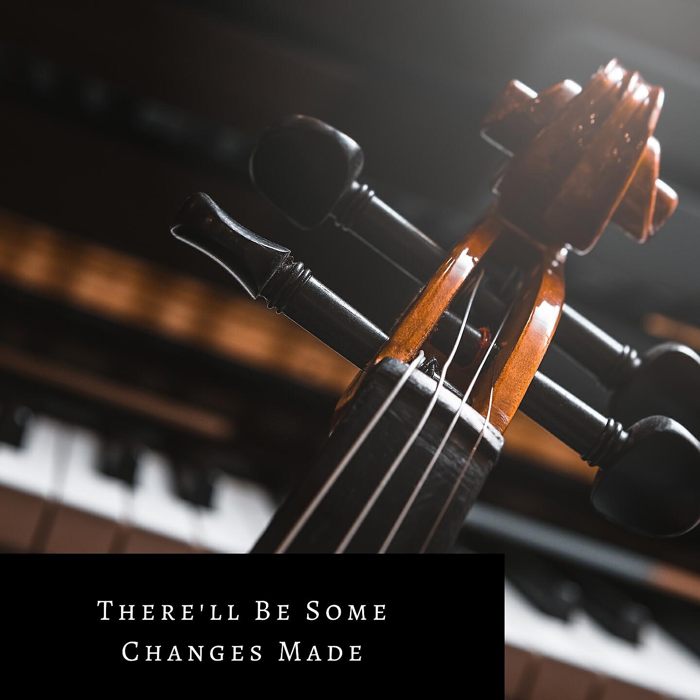 Релиз There'll Be Some Changes Made