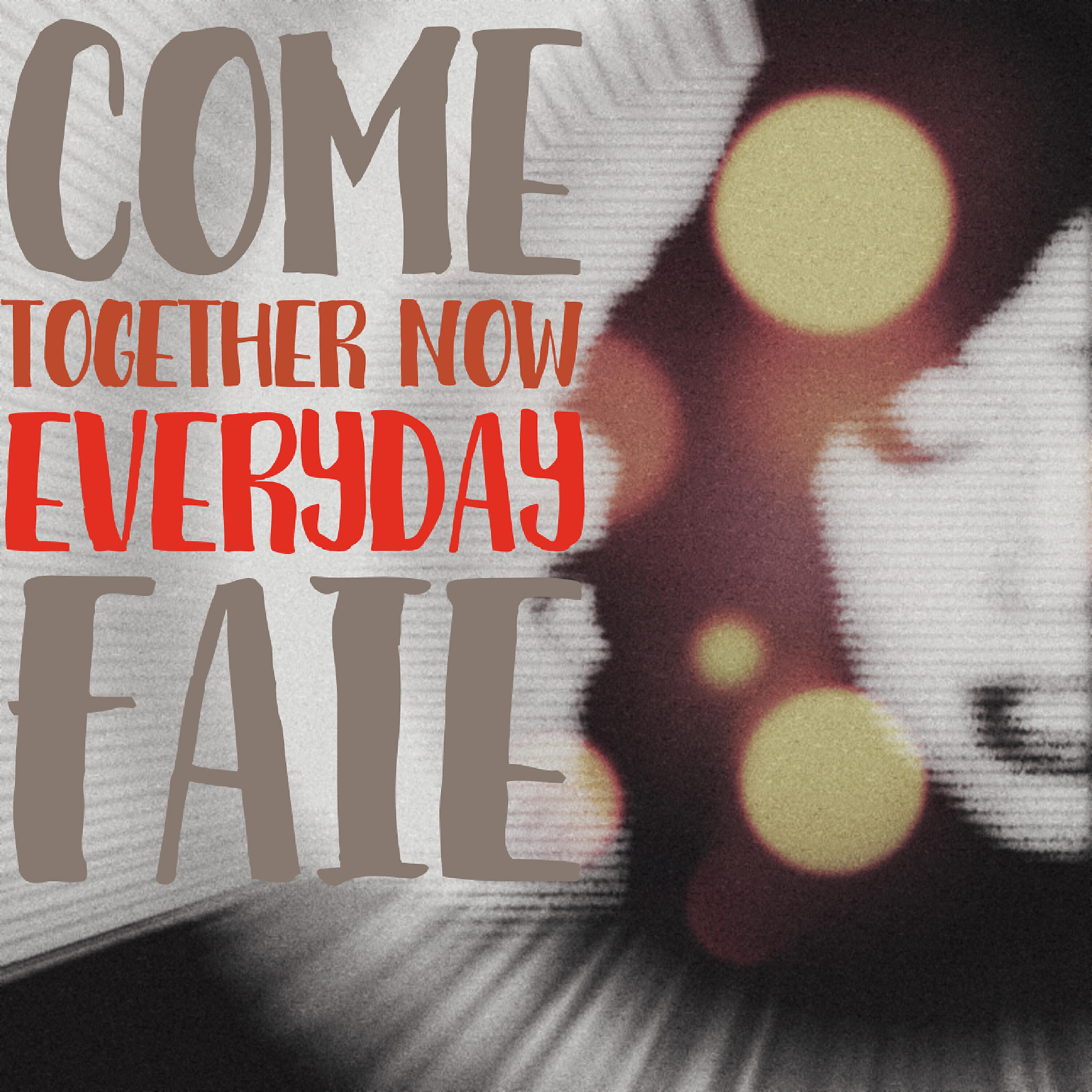 Релиз Come Together Now Everyday