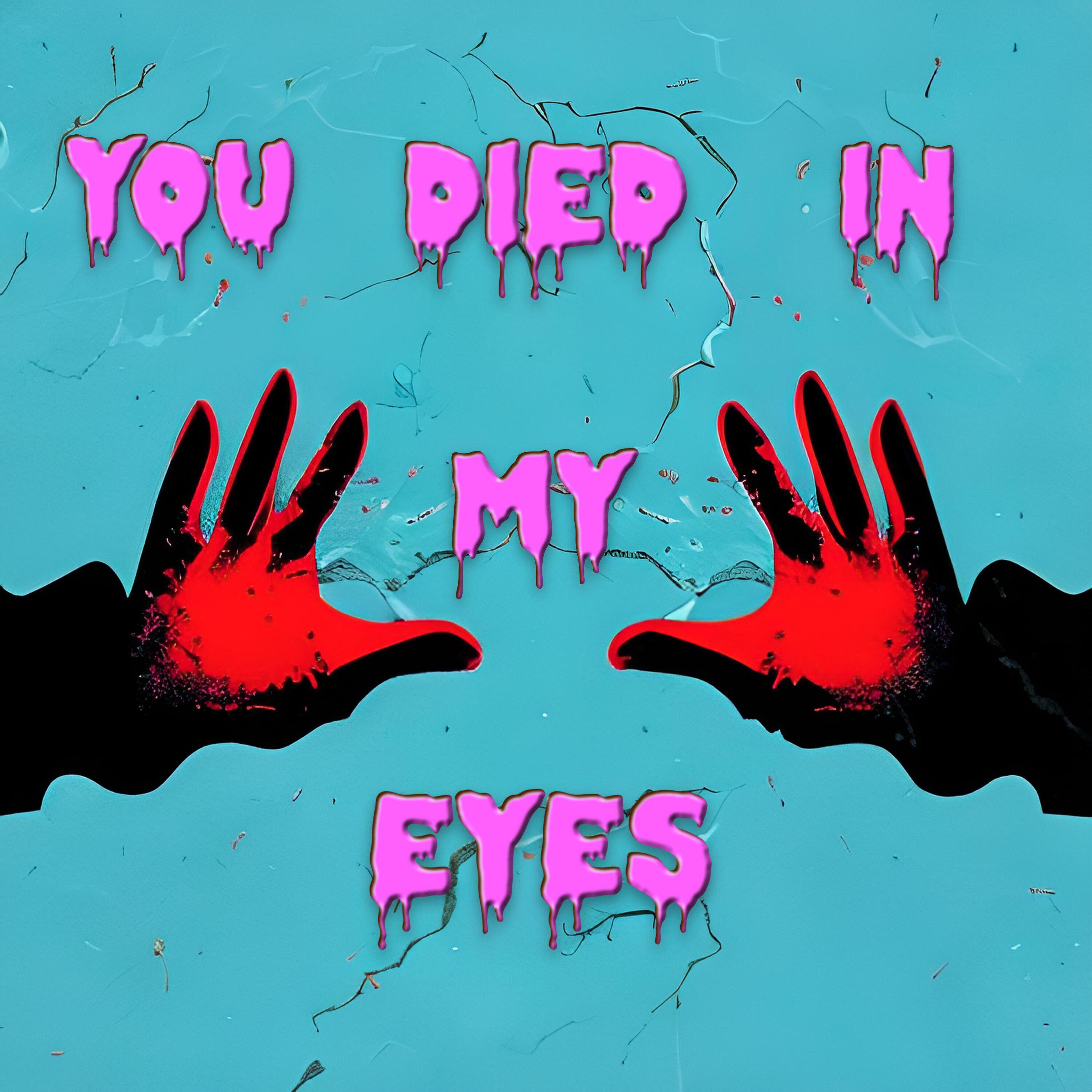Релиз you died in my eyes