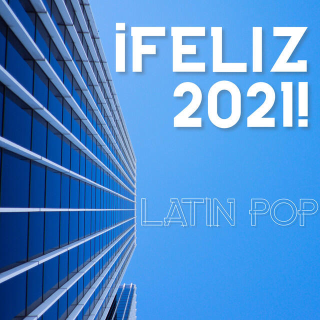 Постер альбома ¡Feliz 2021! Latin Pop