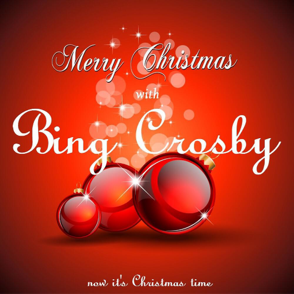 Релиз Merry Christmas with Bing Crosby (Now It's Christmas Time)