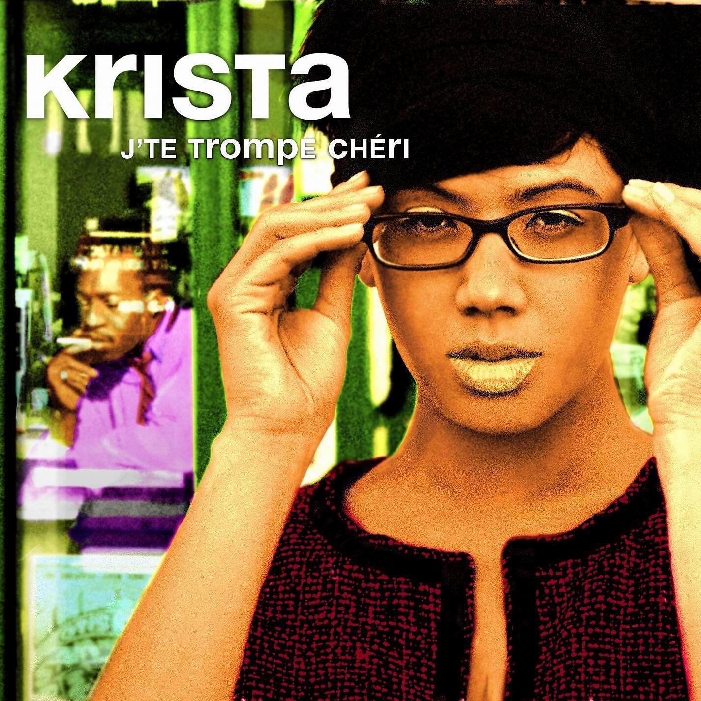Скачать песню Krista - J'te trompe chéri бесплатно в MP3 для Android и iOS