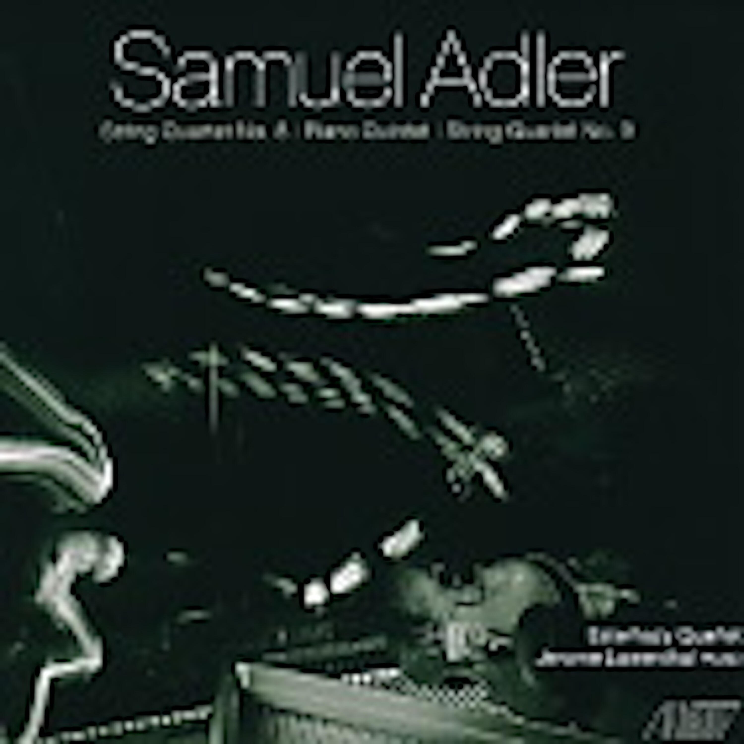 Релиз Samuel Adler: Quartets and Piano Quintet