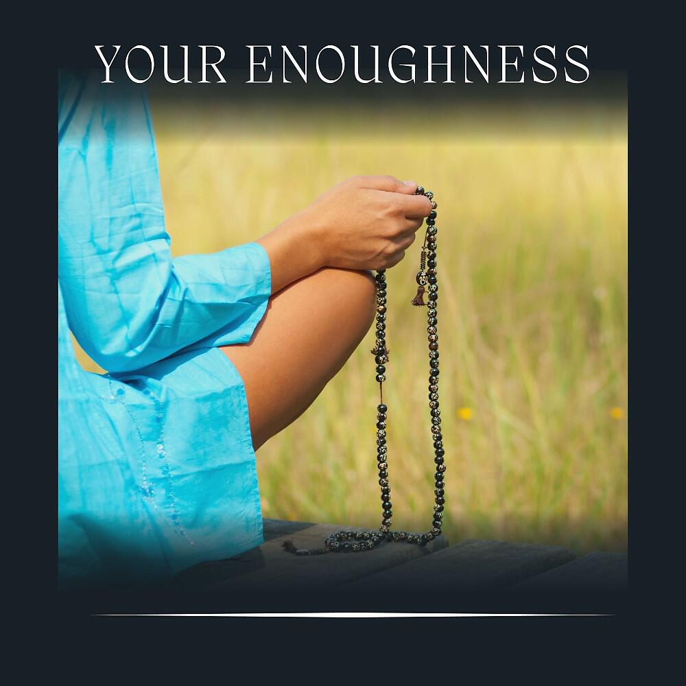 Релиз Your Enoughness