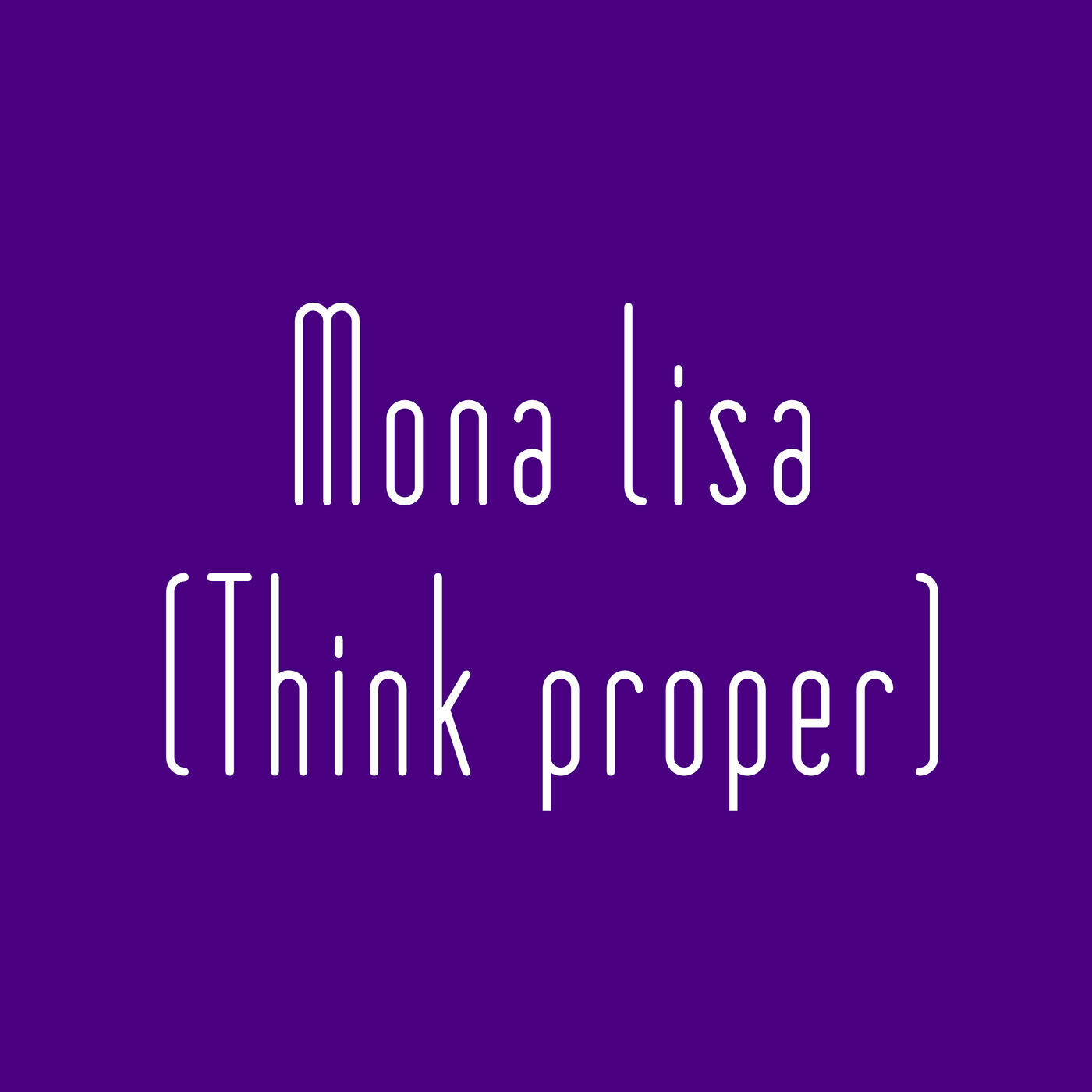 Релиз Mona Lisa (Think Proper)