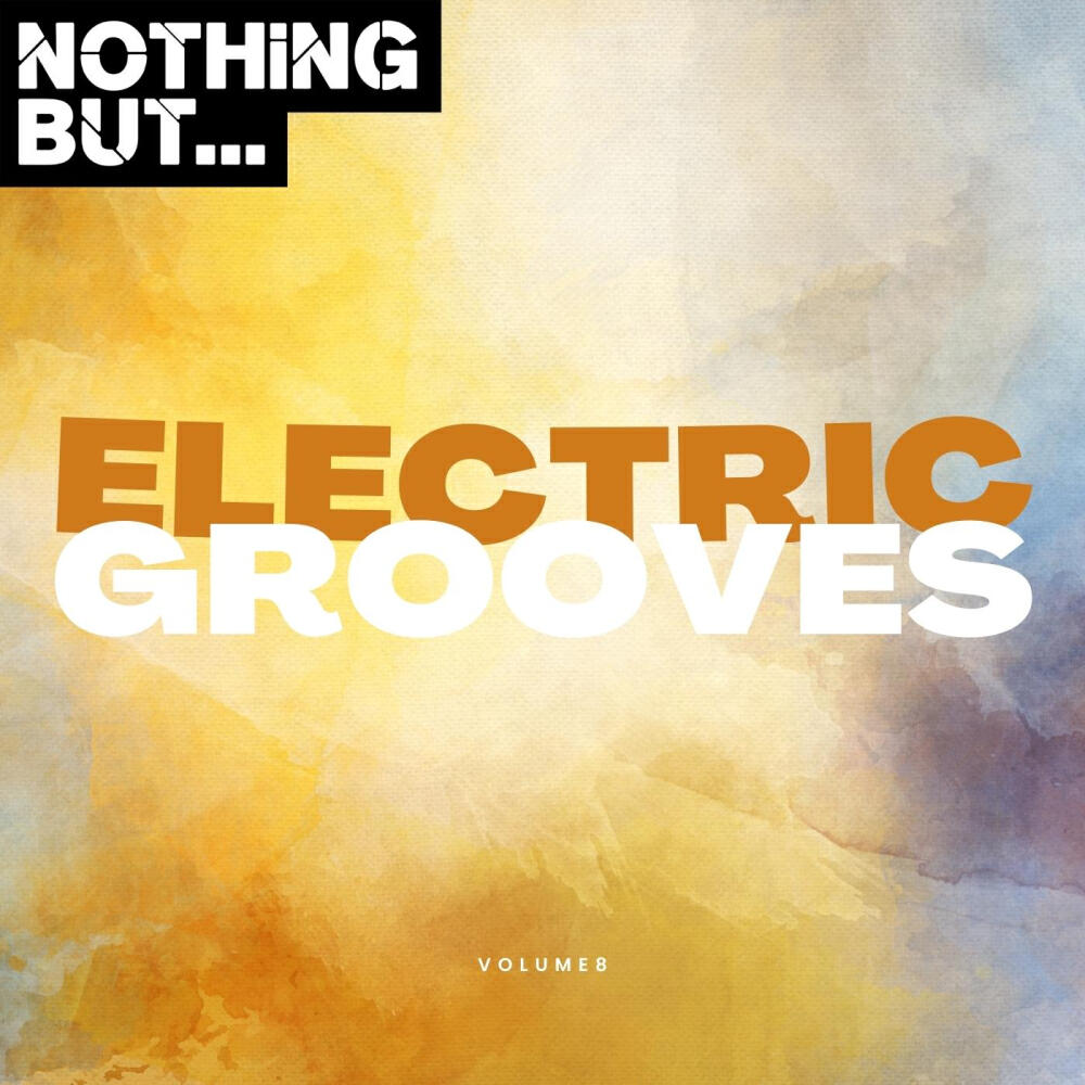 Релиз Nothing But... Electric Grooves, Vol. 08