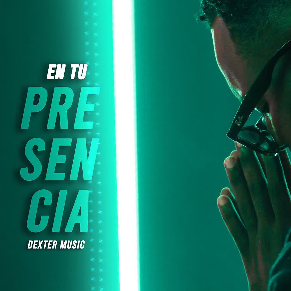 Скачать песню Dexter Music - En Tu Presencia бесплатно в MP3 для Android и iOS