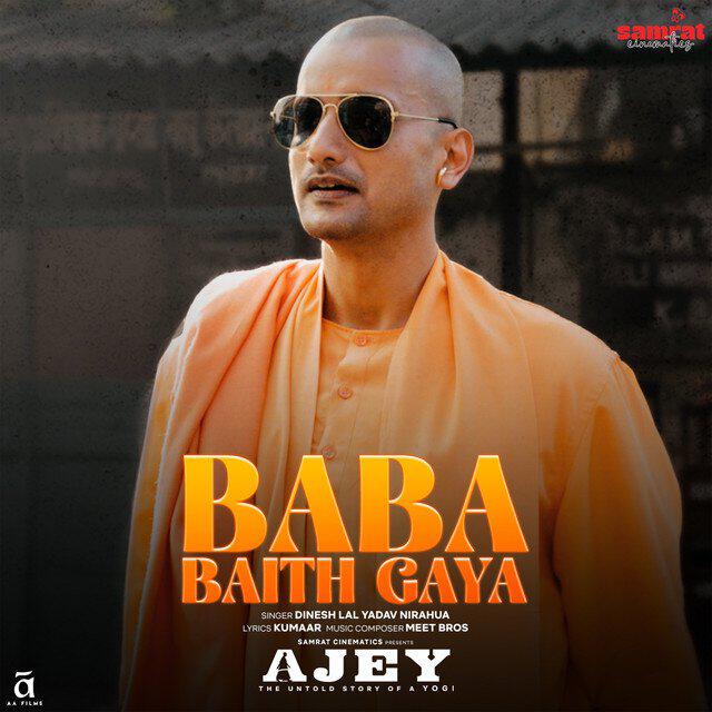 Релиз Baba Baith Gaya (feat. Dinesh Lal Yadav Nirahua) [From ''AJEY The Untold Story Of A Yogi'']