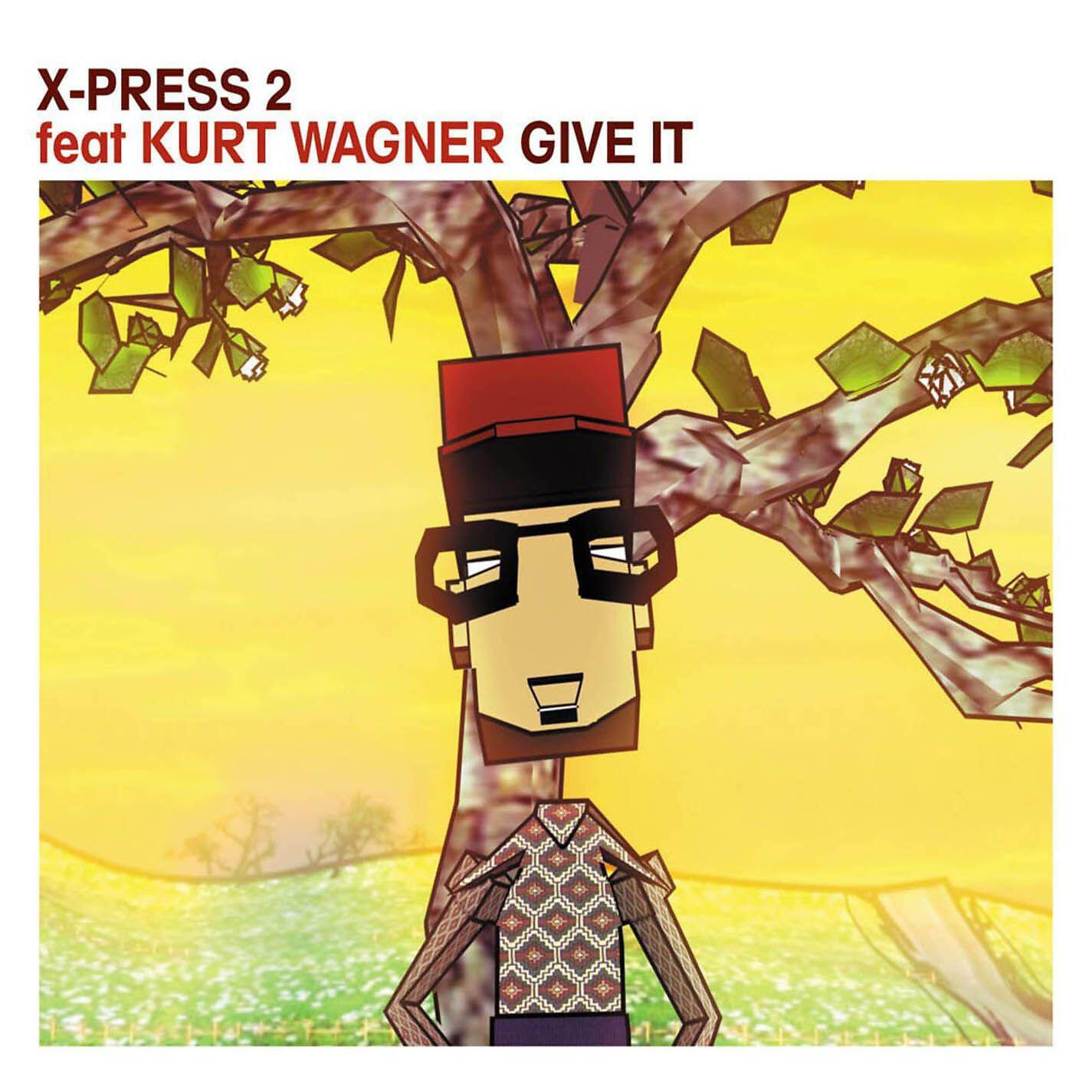 Скачать песню X-Press 2, Kurt Wagner - Give It (feat. Kurt Wagner) [Full Club Version] бесплатно в MP3 для Android и iOS