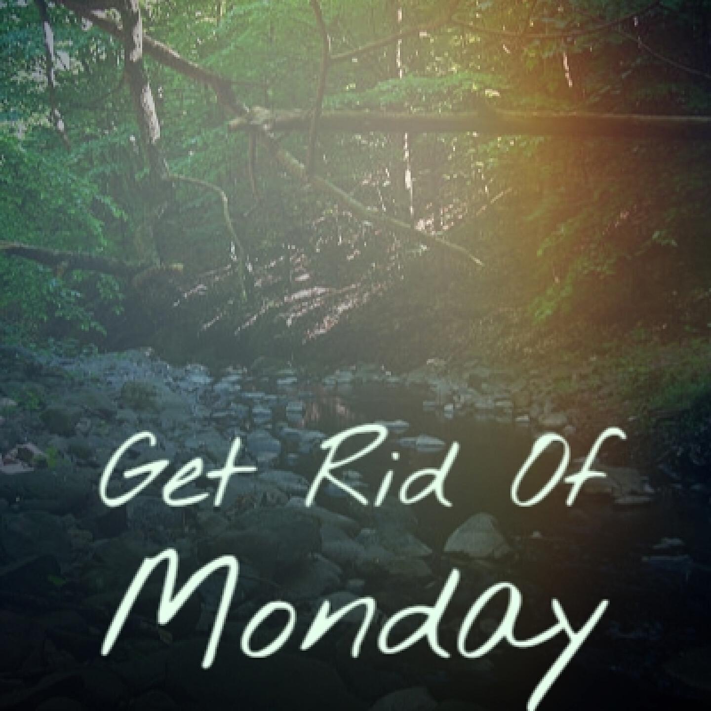 Релиз Get Rid Of Monday
