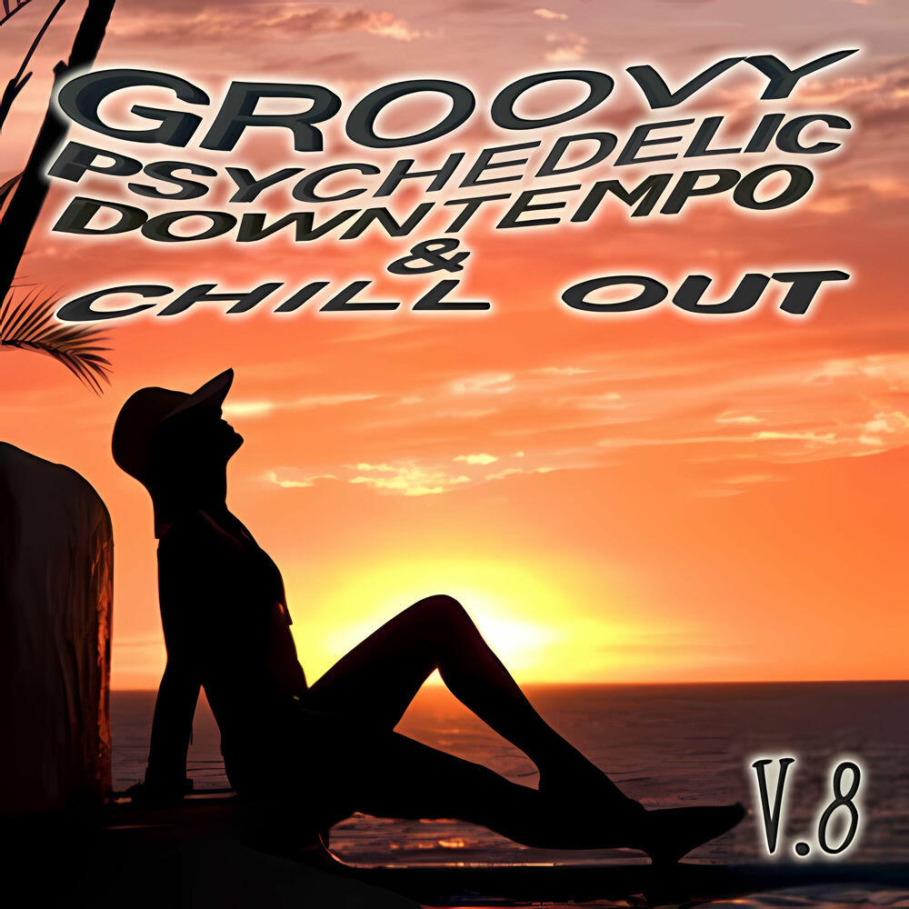 Релиз Groovy Psychedelic Downtempo & Chill Out V8