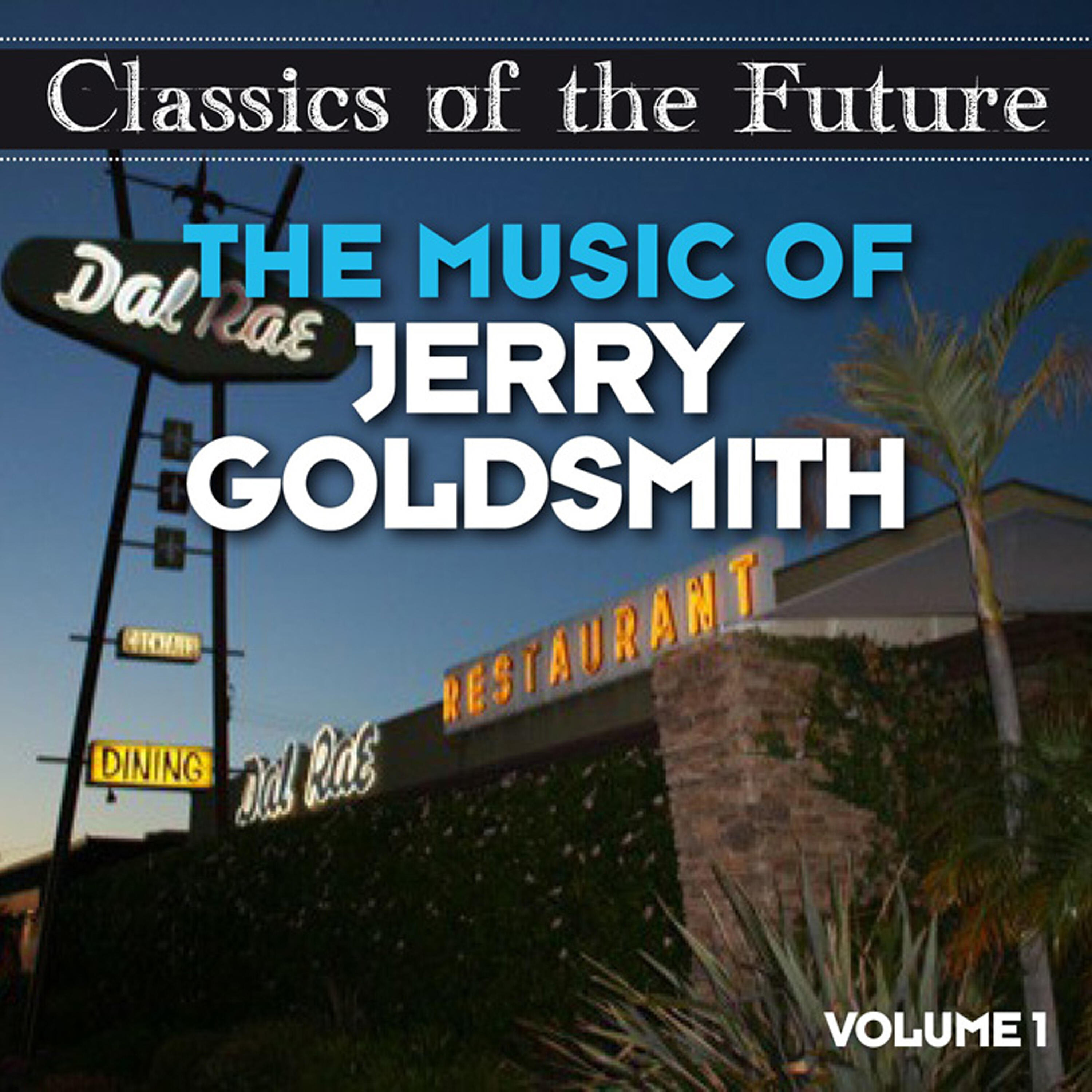 Постер альбома Classics of the Future: The Music of Jerry Goldsmith, Volume 1