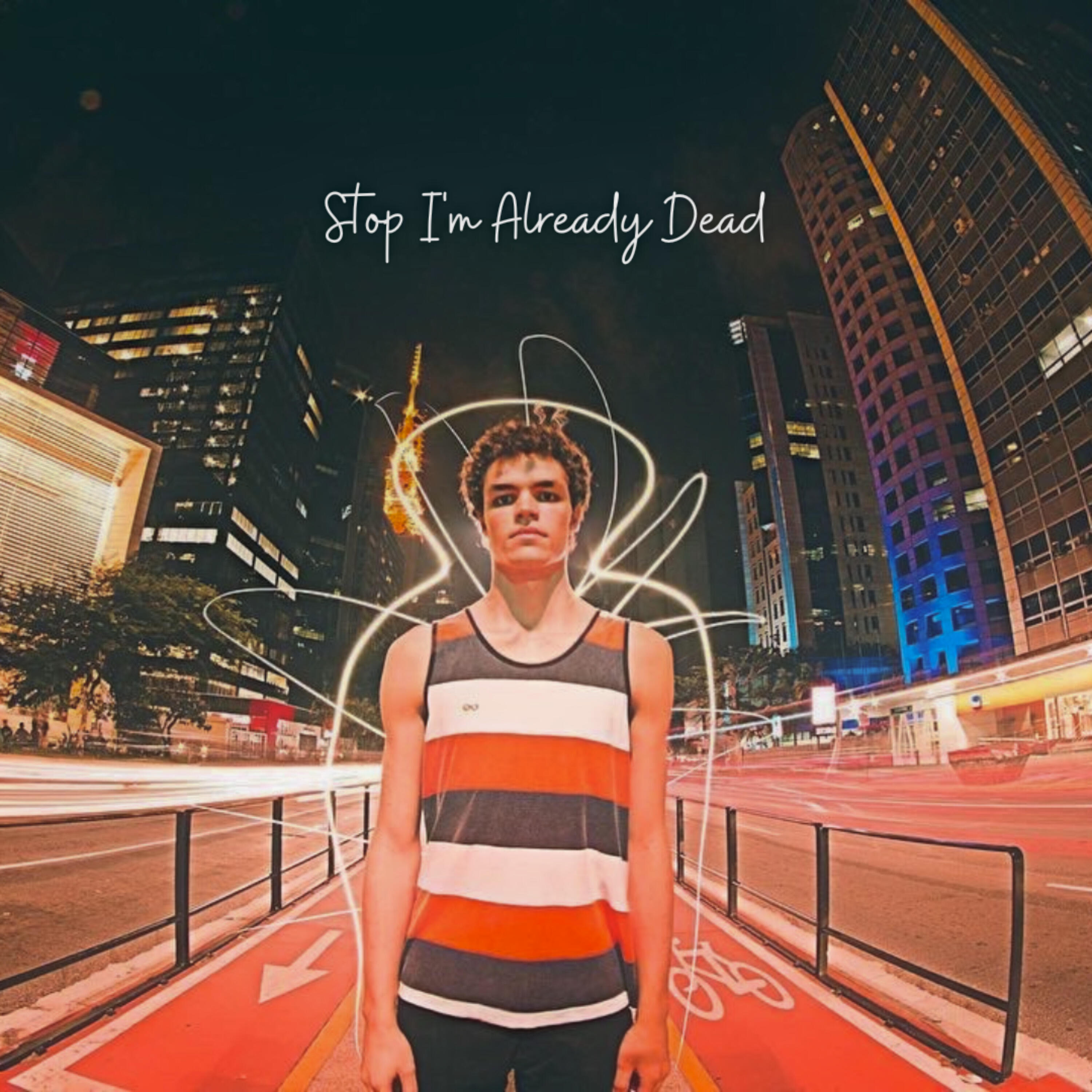 Постер альбома Stop I'm Already Dead