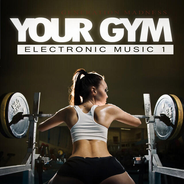 Релиз Your Gym - Electronic Music, Vol. 1