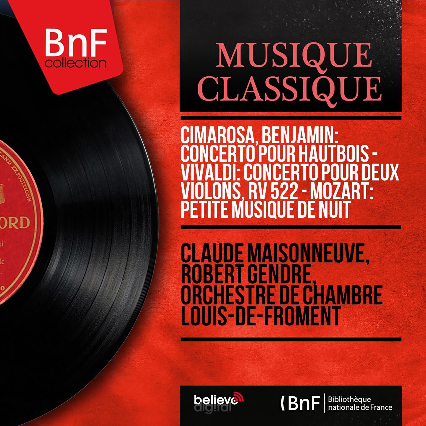 Релиз Cimarosa, Benjamin: Concerto pour hautbois - Vivaldi: Concerto pour deux violons, RV 522 - Mozart: Petite musique de nuit (Mono Version)