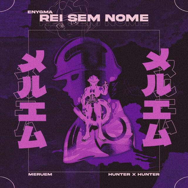Релиз Rei Sem Nome (Meruem)
