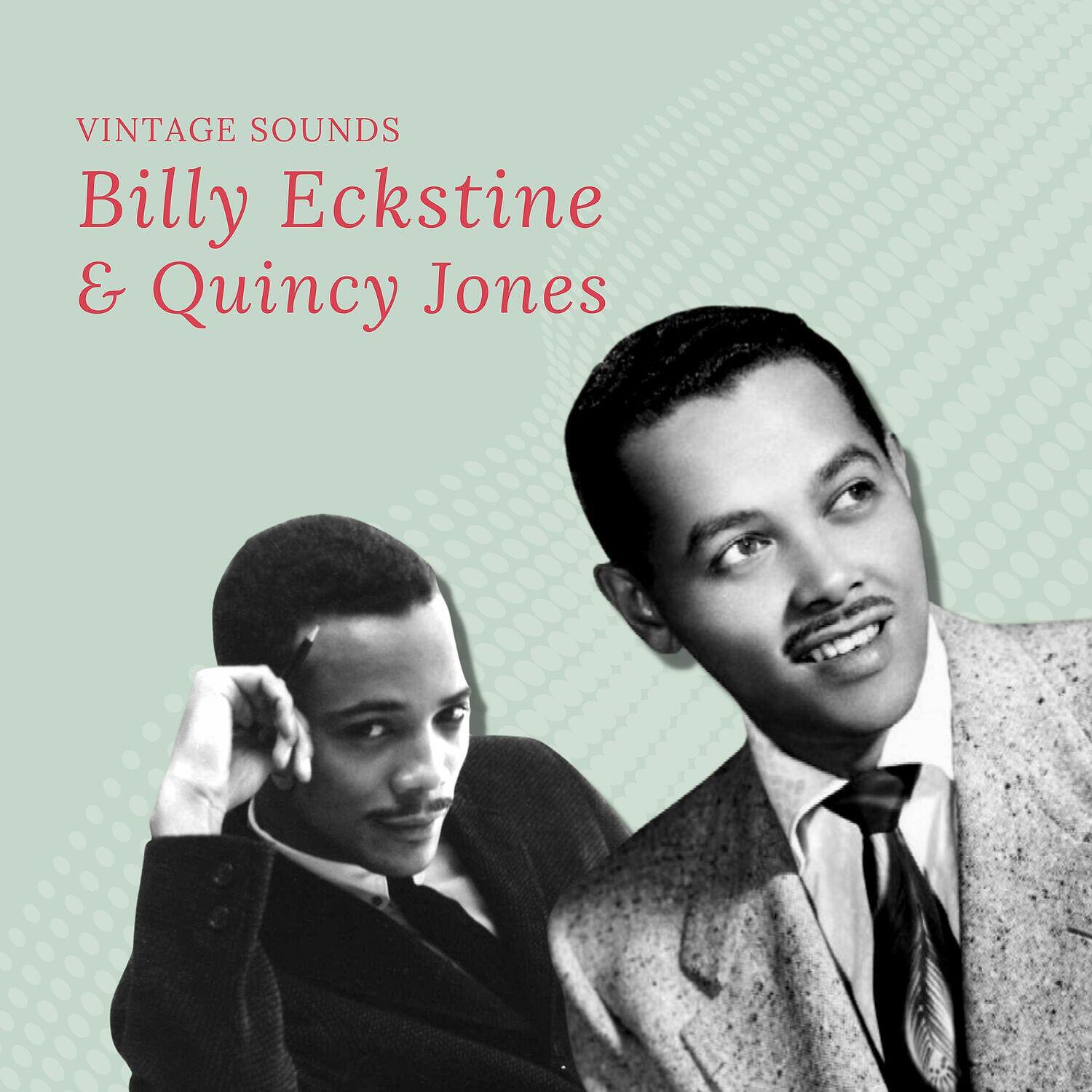 Релиз Billy Eckstine & Quincy Jones - Vintage Sounds