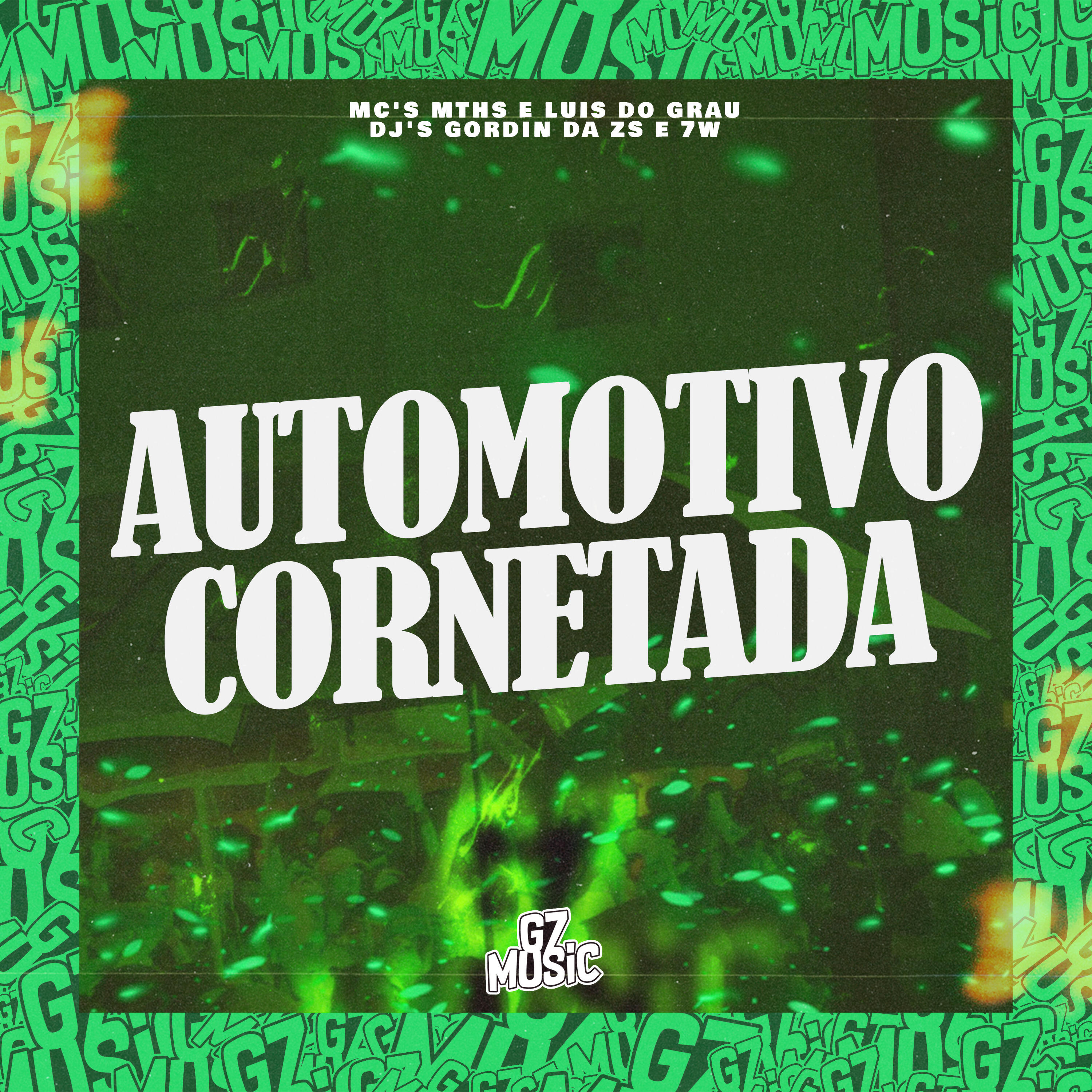 Скачать песню MC MTHS, MC LUIS DO GRAU, DJ 7W, DJ GORDIN DA ZS - Automotivo Cornetada бесплатно в MP3 для Android и iOS