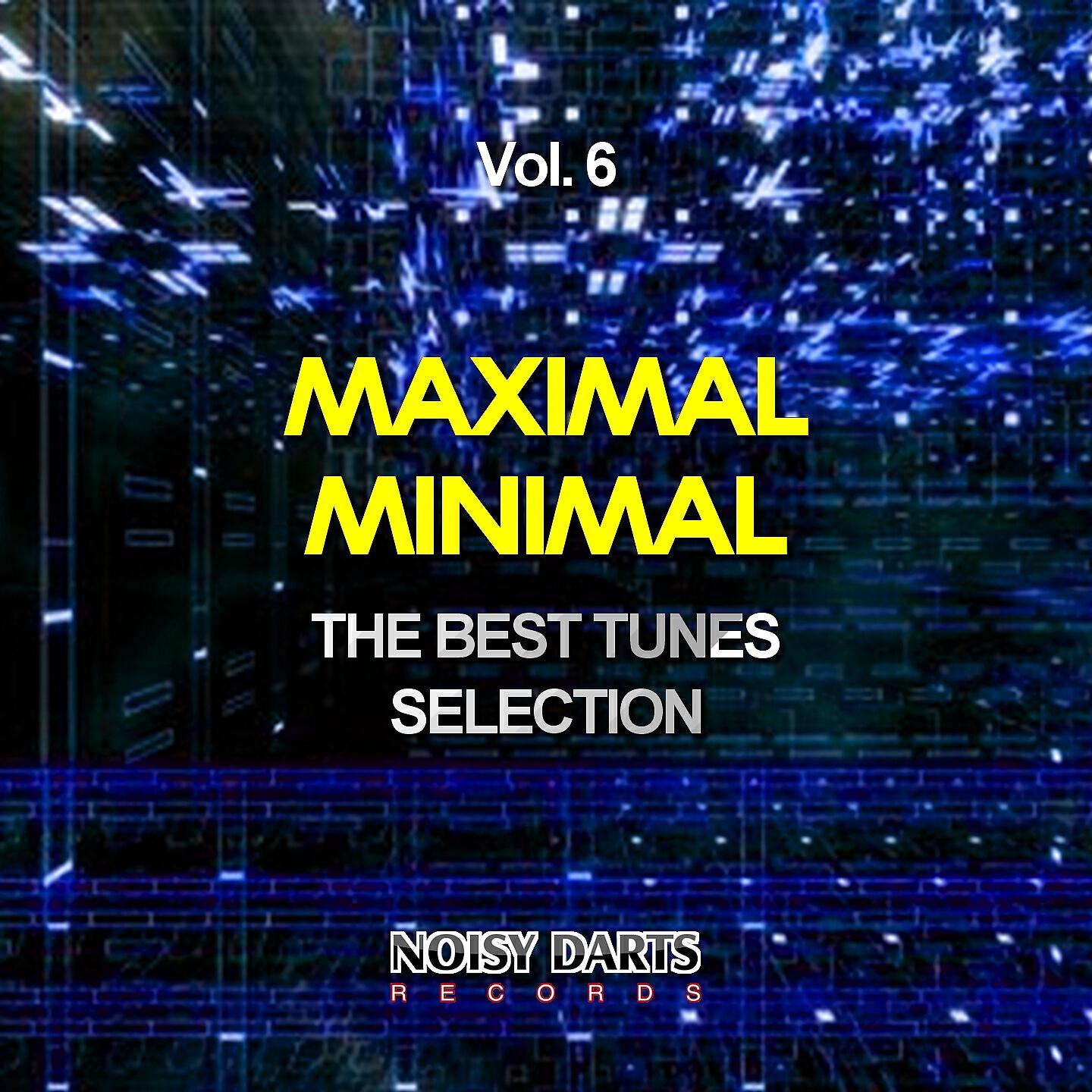 Релиз Maximal Minimal, Vol. 6 (The Best Tunes Selection)