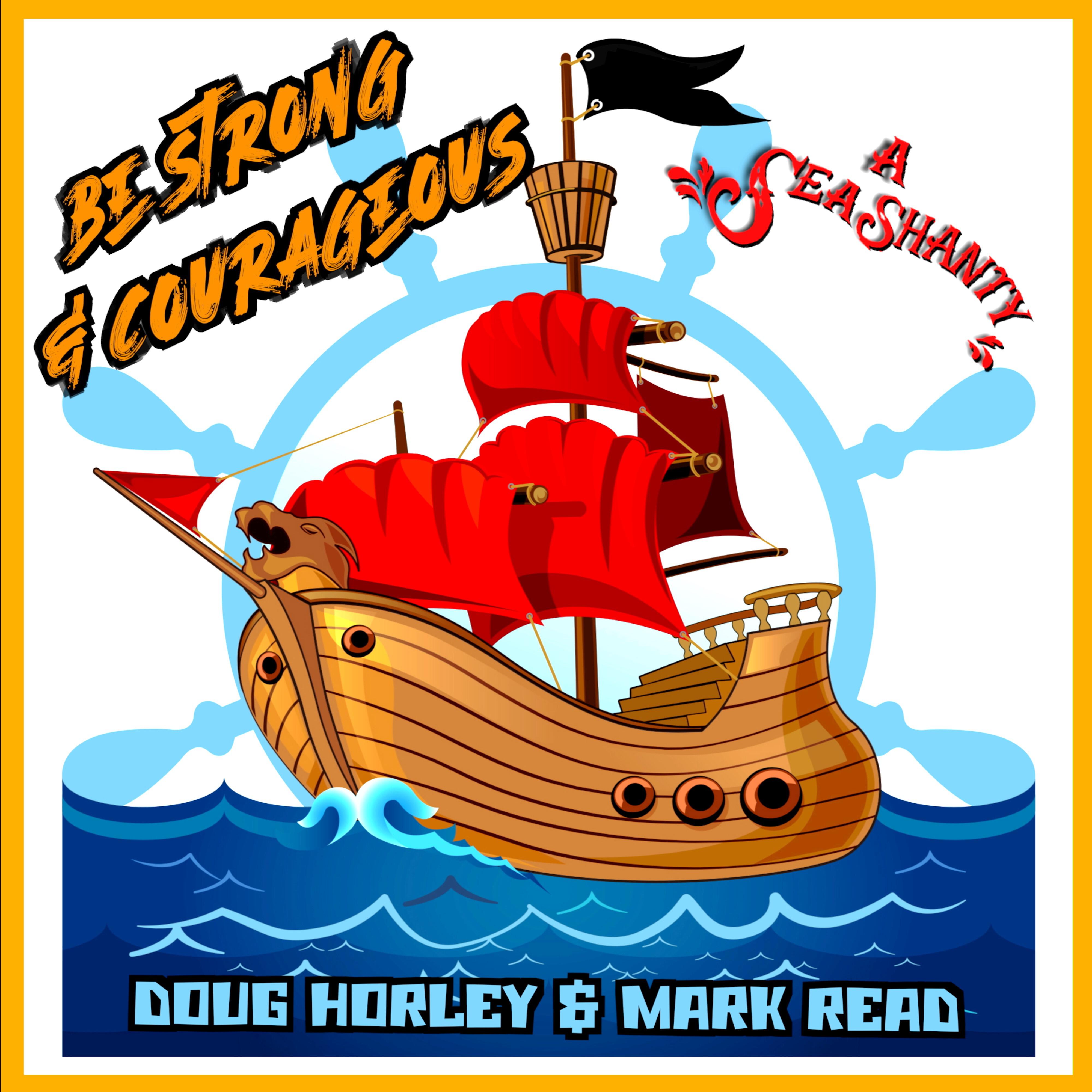 Релиз Be Strong and Courageous (A Sea Shanty)